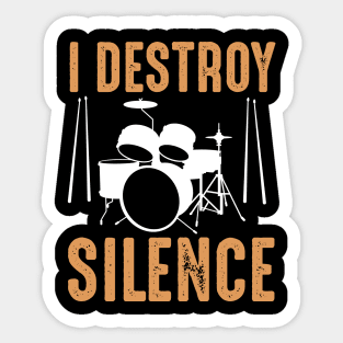 i destroy silence drums Sticker